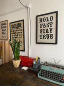 The Printer's Devil Hold Fast Stay True Letterpress Print - Journey East